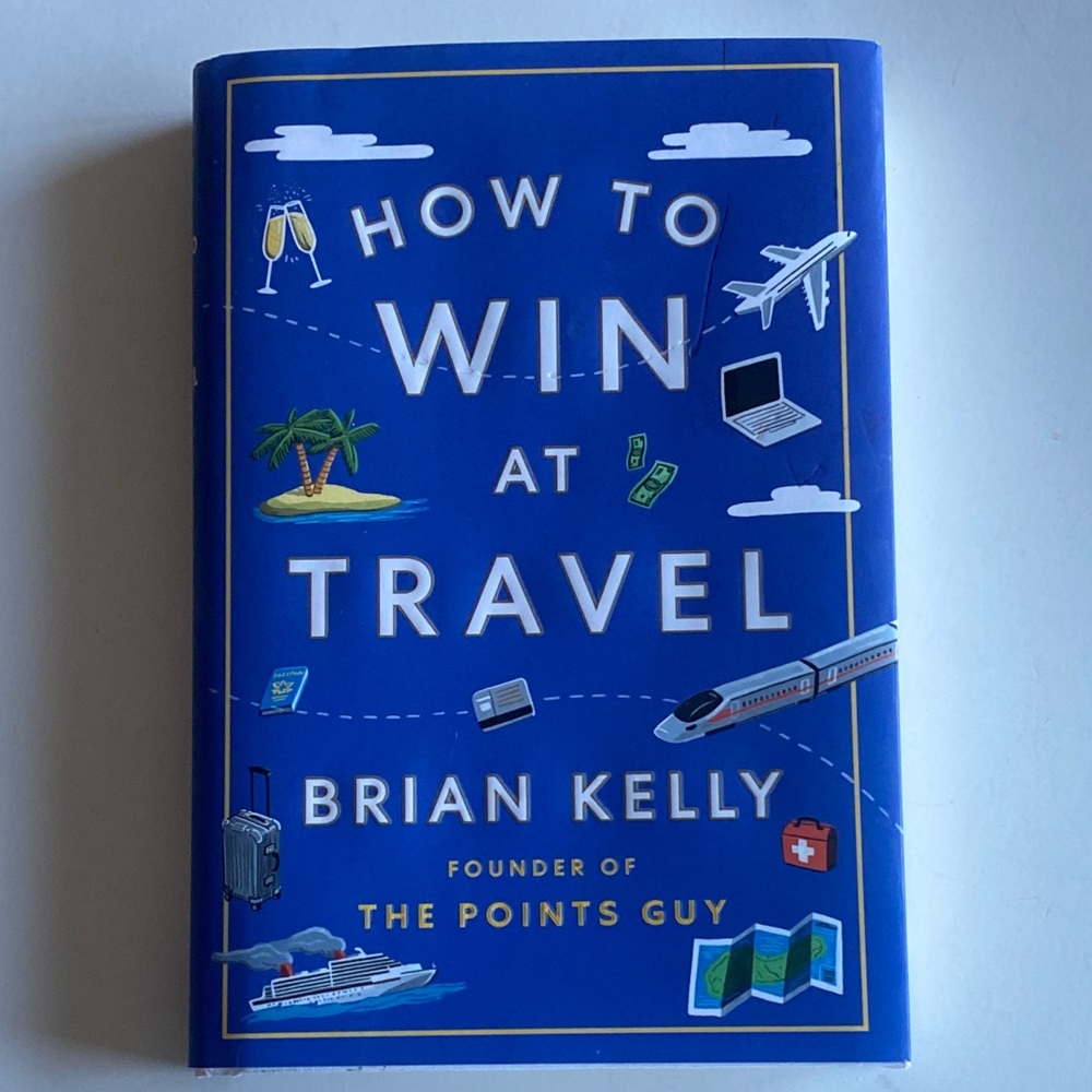 How to Win at Travel by Brian Kelly Hardcover Book